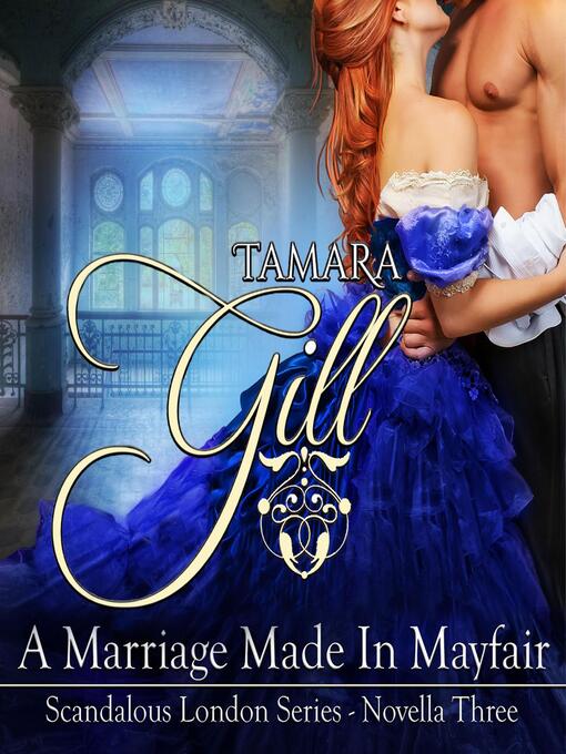 Title details for A Marriage Made in Mayfair by Tamara Gill - Available